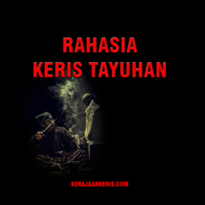 Rahasia Keris Tayuhan